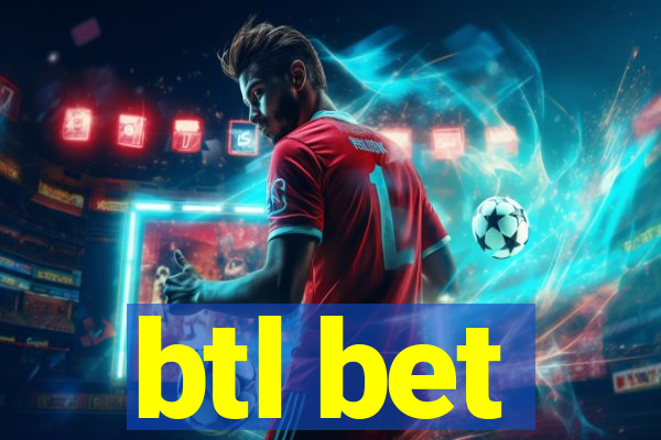 btl bet